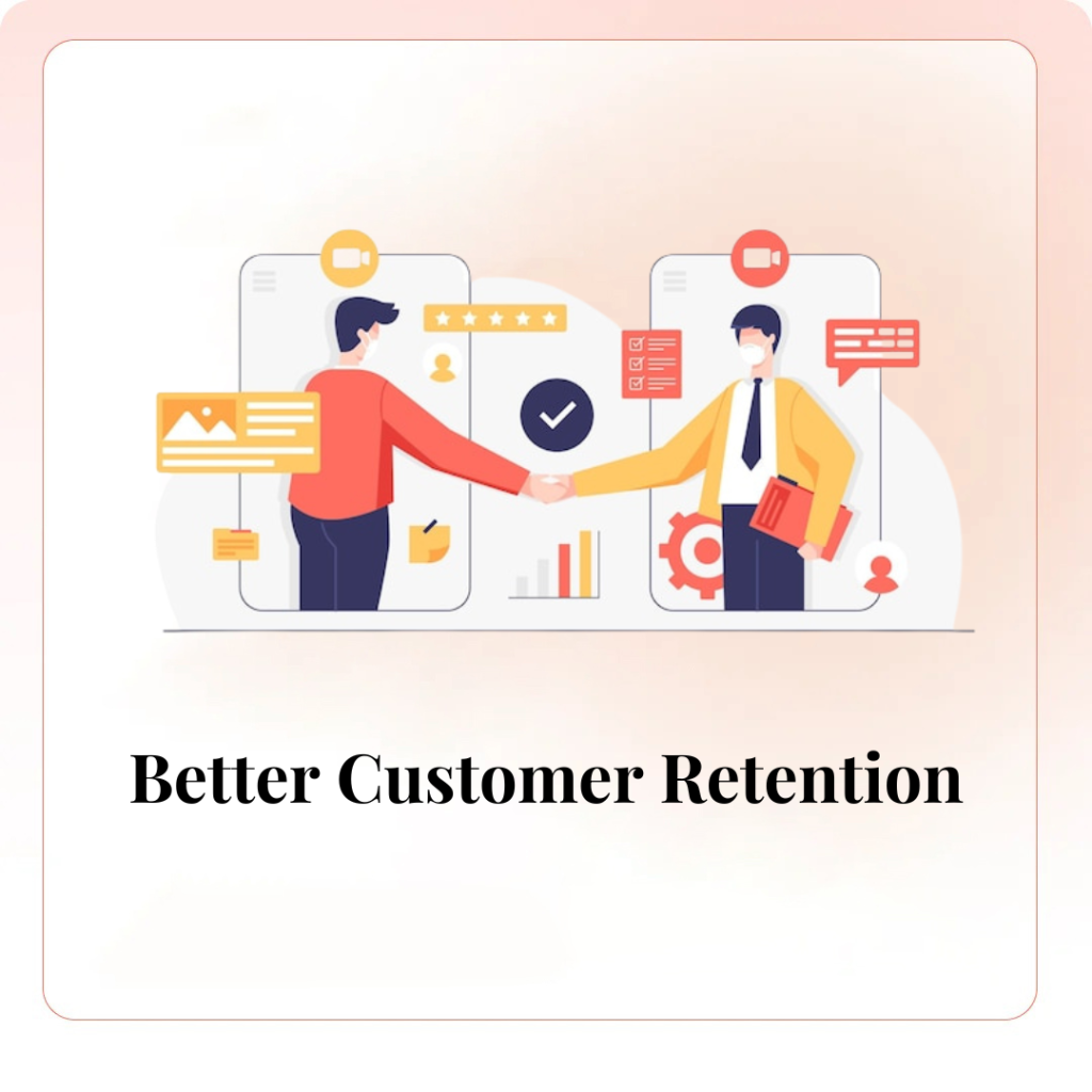 Better customer Retention