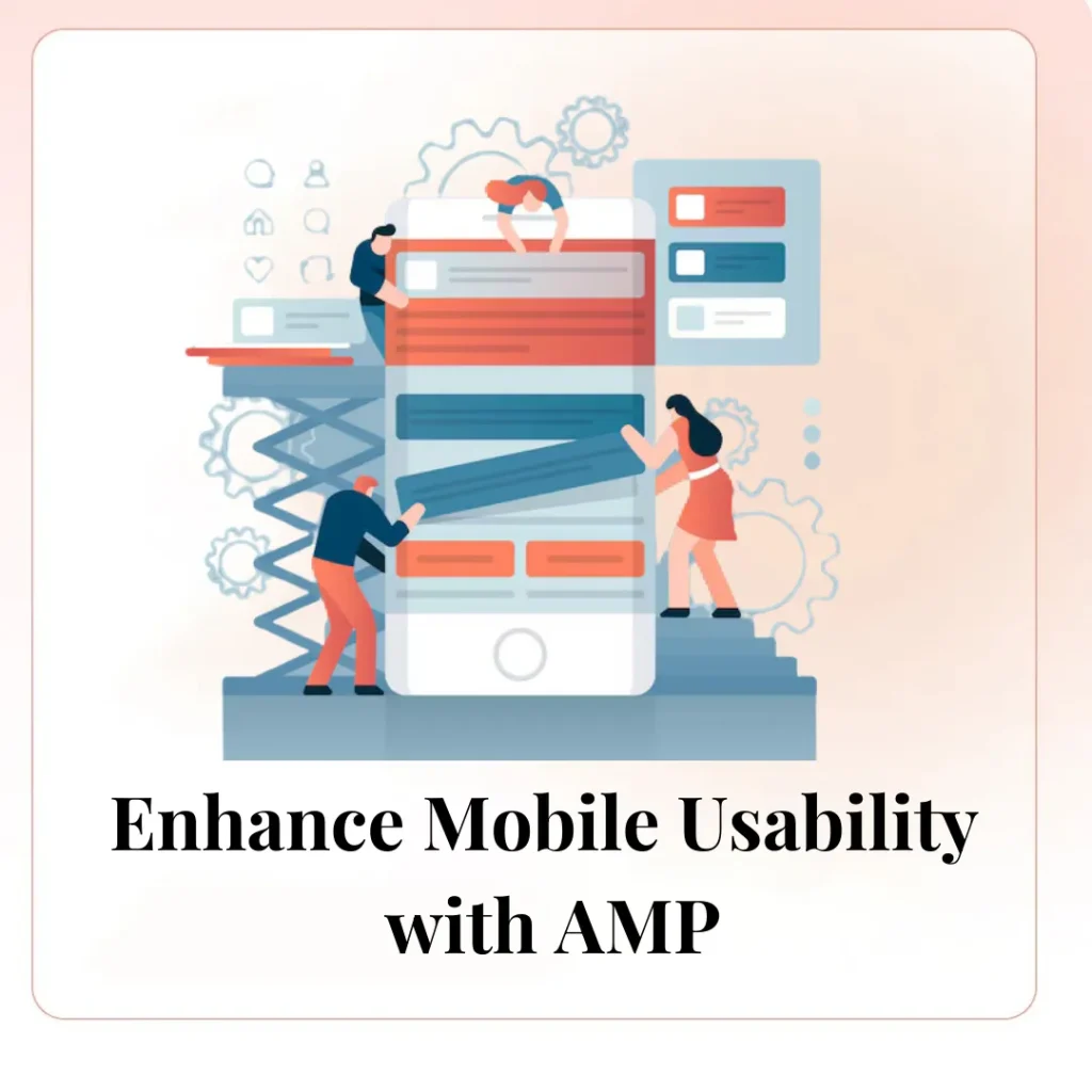 Enhance Mobile Usability with AMP