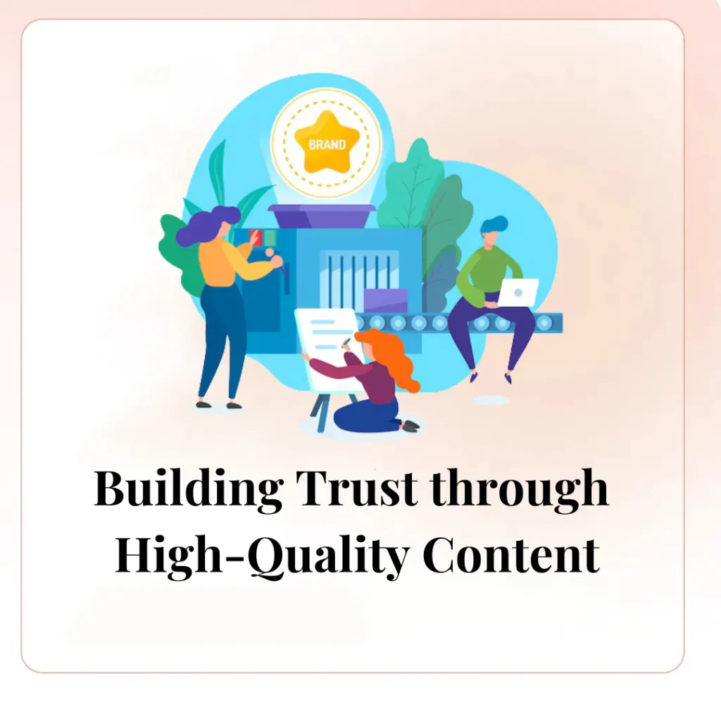 Building Trust through High-Quality Content