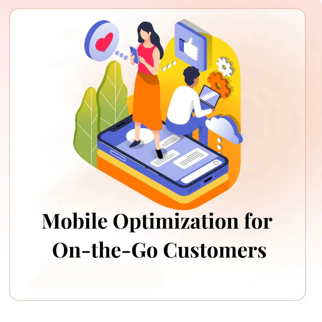 Mobile Optimization for On-the-Go Customers