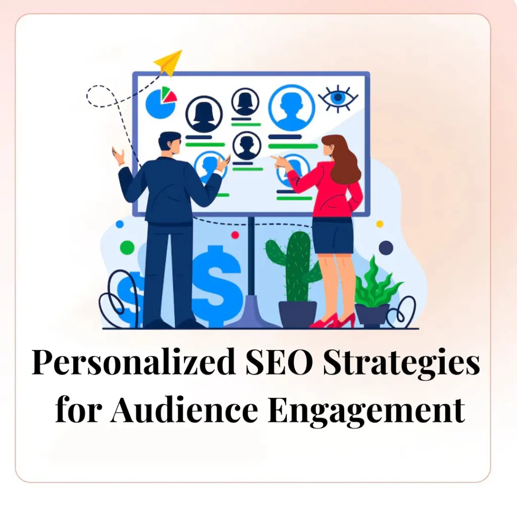 Personalized SEO Strategies for Audience Engagement