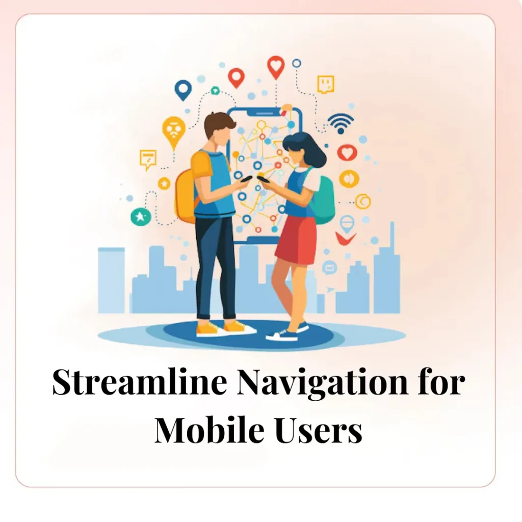 Streamline Navigation for Mobile Users