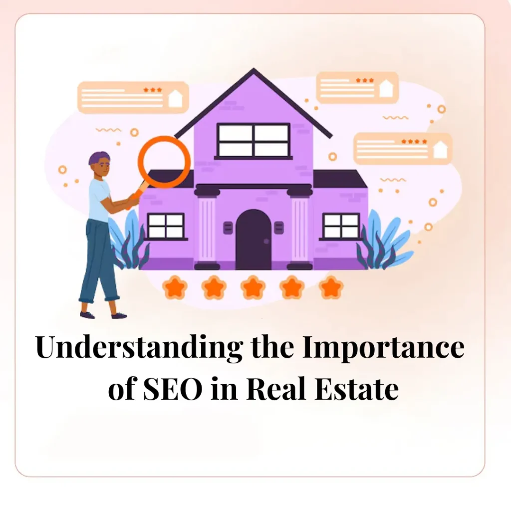 Understanding the Importance of SEO in Real Estate